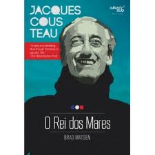 O Rei dos Mares - Jacques Cousteau