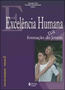 Excelência humana na formação dos jovens vol. 1 orientador