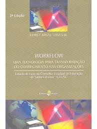 Workflow - uma Tecnologia para Transformação do Conhecimento