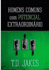 Homens Comuns Com Potencial Extraordinário