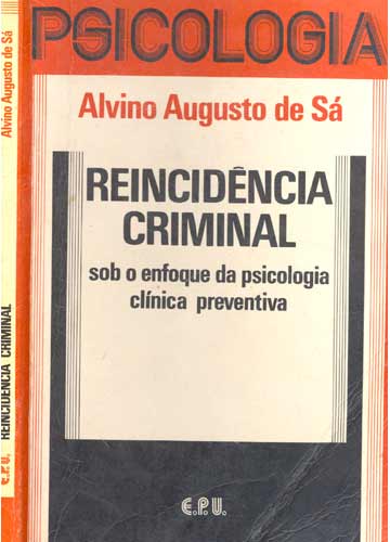 Livro Reincidência Criminal Alvino Augusto de Sá Estante Virtual