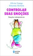 Controlar Suas Emoções - Reações Indispensáveis