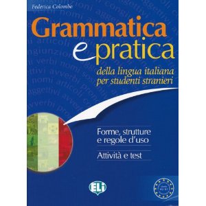 Grammatica e Pratica Della Lingua Italiana Per Studenti Stranieri