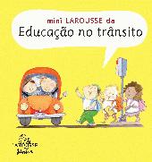 Mini Larousse da Educação no Trânsito