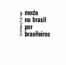 Moda no Brasil por Brasileiros