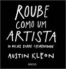 Roube Como um Artista 10 Dicas Sobre Criatividade
