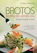 Brotos Receitas da Culinária Viva da Germinação À Mesa