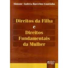 Direitos da Filha e Direitos Fundamentais da Mulher