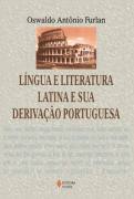 Lngua e Literatura Latina e Sua Derivao Portuguesa