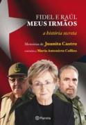 Fidel e Raúl Meus Irmãos - a História Secreta