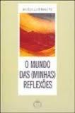 O Mundo das (minhas) Reflexões