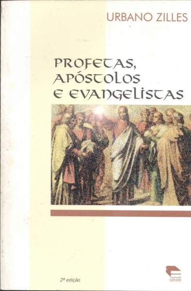 Profetas, Apóstolos e Evangelistas