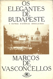 Os Elegantes de Budapeste e Outras Histórias Brasileiras