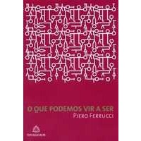 O Que Podemos Vir a Ser