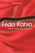 FRIDA KAHLO: PARA-ALÉM DA PINTORA