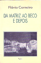 Da Matriz ao Beco e Depois
