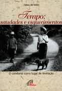 Tempo: Saudades e Esquecimentos