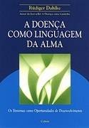 A Doença Como Linguagem da Alma