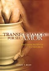 Transformados por Seu Amor