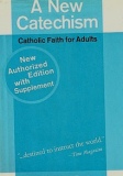 A New Catechism Catholic Faith For Adults With Supplement