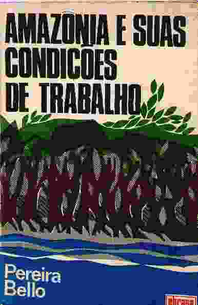 Amazônia e Suas Condições de Trabalho