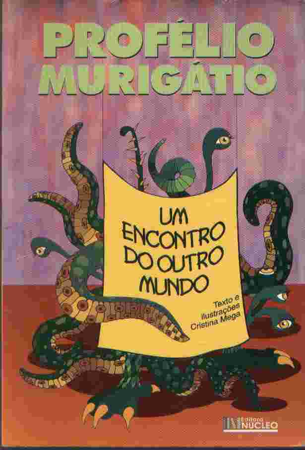 Profélio Murigátio um Encontro do Outro Mundo