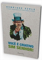 Você é Criativo Sim Senhor!