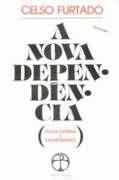 A Nova Dependência - Dívida Externa e Monetarismo