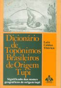 Dicionário de Topônimos Brasileiros de Origem Tupi