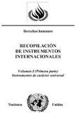 Derechos Humanos: Recopilación de Instrumentos Internacionales (v. I)