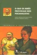 O Que os Bebês Provocam nos Psicanalistas