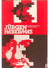 Jürgen Habermas - Razão Comunicativa e Emancipação