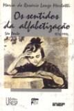 Sentidos da Alfabetização. São Paulo 1876-1994