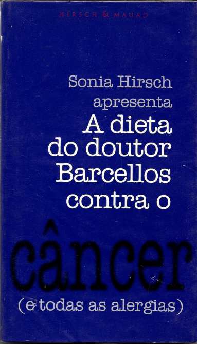 A Dieta do Doutor Barcellos Contra o Cancer