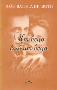 Um Beijo E So Um Beijo - Minicontos Para Cinefilos