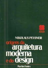 Origens da Arquitetura Moderna e do Design