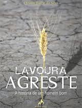 Lavoura Agreste - a História de um Homem Bom