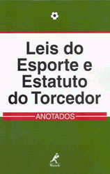 Leis do Esporte e Estatuto do Torcedor - Anotados