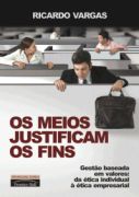 Os Meios Justificam os Fins