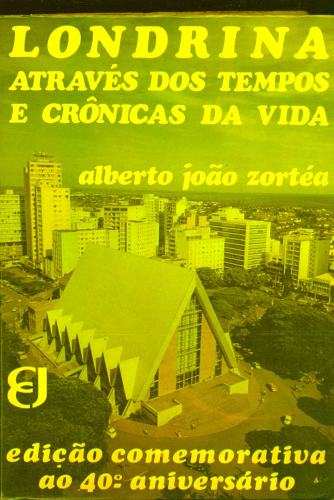 Londrina Através dos Tempos e Crônicas da Vida