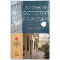 A Profissão do Corretor de Imóveis - Teoria e Prática