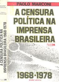 A Censura Política na Imprensa Brasileira 1968-1978