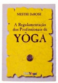 A Regulamentação dos Profissionais de Yôga
