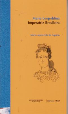 Maria Leopoldina Imperatriz Brasileira
