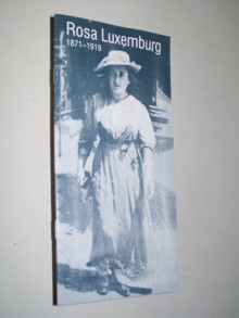 Rosa Luxemburg 1871 - 1919