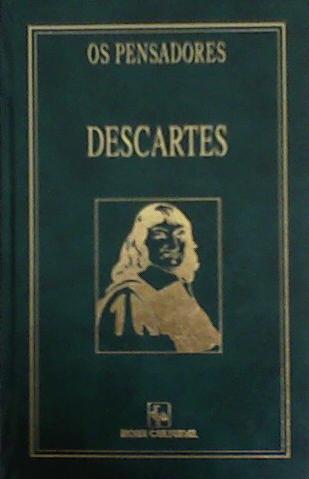 Os Pensadores - Descartes