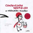 Chapeuzinho Vermelho : a Verdadeira História