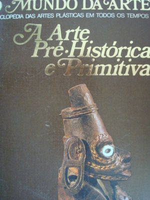 O Mundo da Arte - a Arte Pré-histórica e Primitiva