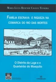 Família Escrava e Riqueza na Comarca do Rio das Mortes