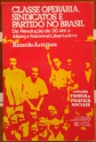 Classe Operária, Sindicatos e Partido no Brasil